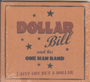 Bill Dollar - I Ain't Got But A Dollar